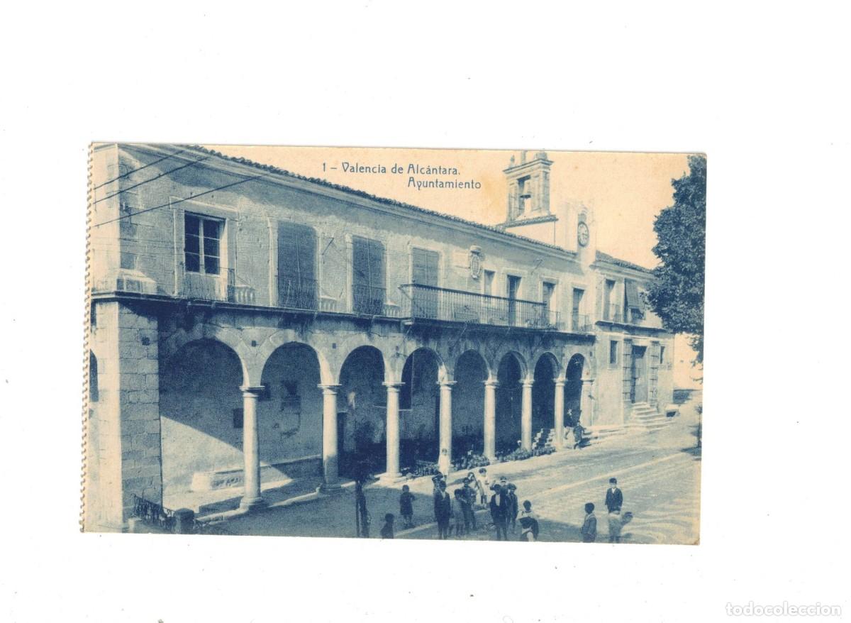 Postales: VALENCIA D ALCANTARA. 1 AYUNTAMIENTO