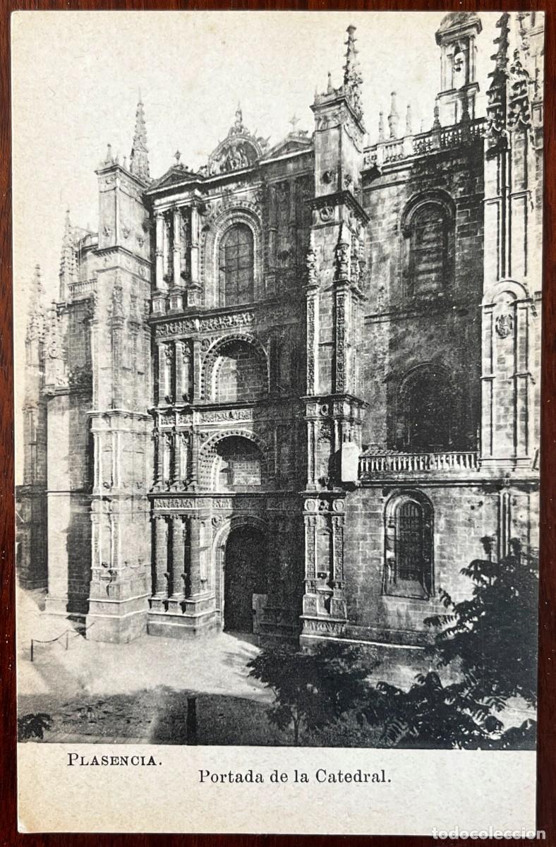 Postales: PLASENCIA, PORTADA DE LA CATEDRAL, ED. ESPA&Ntilde;A MONUMENTAL E HISTORICA, SERIE IX, NUM 54, FOTOTIPIA LA