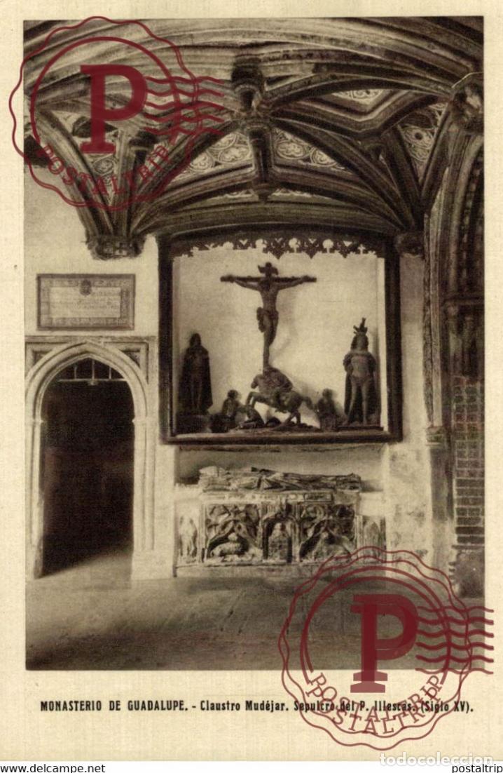 Postales: CACERES. GUADALUPE. MONASTERIO. CLAUSTRO MUDEJAR. SEPULCRO DEL P. ILLESCAS.
