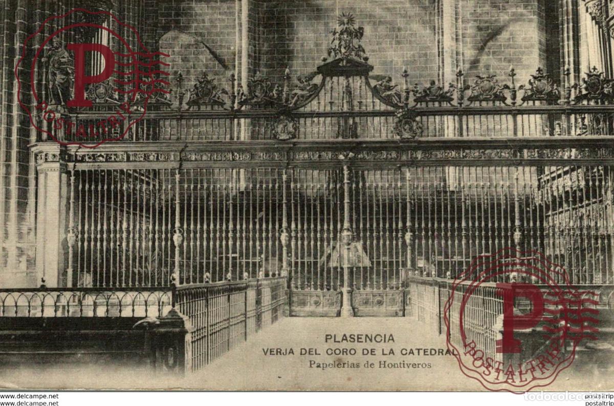 Postales: PLASENCIA C&Aacute;CERES.-VERJA DEL CORO DE LA CATEDRAL.- HAUSER Y MENET PARA PAPELERIAS HONTIVEROS.