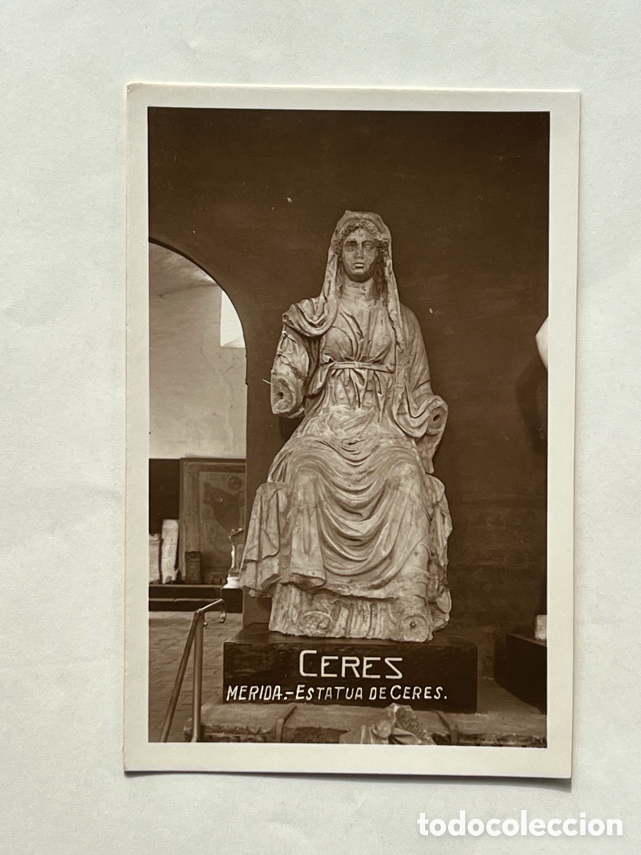 Postales: M&Eacute;RIDA (Badajoz) ESTATUA DE CERES.. Postal fotogr&aacute;fica. Sin datos editor (h.1930?) S/C