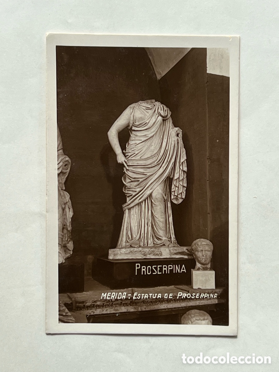 Postais: M&Eacute;RIDA (Badajoz) ESTATUA DE PROSPERPINA.. Postal fotogr&aacute;fica. Sin datos editor (h.1930?) S/C