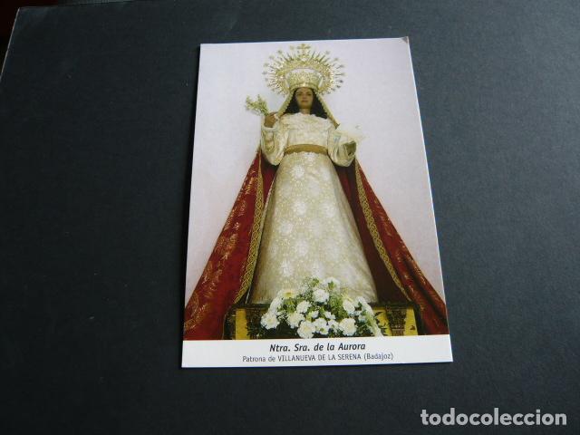 Postales: VILLANUEVA DE LA SERENA BADAJOZ NUESTRA SE&Ntilde;ORA DE LA AURORA POSTAL