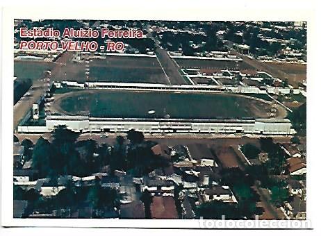 Coleccionismo deportivo: ESTADIO / STADE / STADIO / STADION / STADIUM.- &rdquo; ALUIZIO FERREIRA &rdquo;.- PORTO VELHO - BRASIL