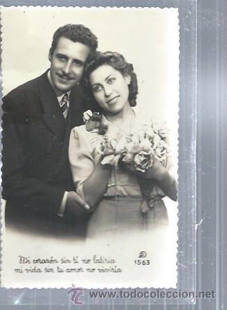 Cartoline: TARJETA POSTAL FOTOGR&Aacute;FICA ROM&Aacute;NTICA PAREJA DE ENAMORADOS, MI VIDA NO SERIA SIN TU AMOR, 1563