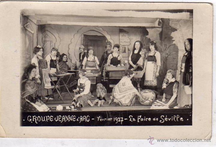 Postales: Postal fotogr&aacute;fica Groupe Jeanne d&acute;Arc 1927 La Feria de Sevilla. Opera ? Zarzuela ? Teatro