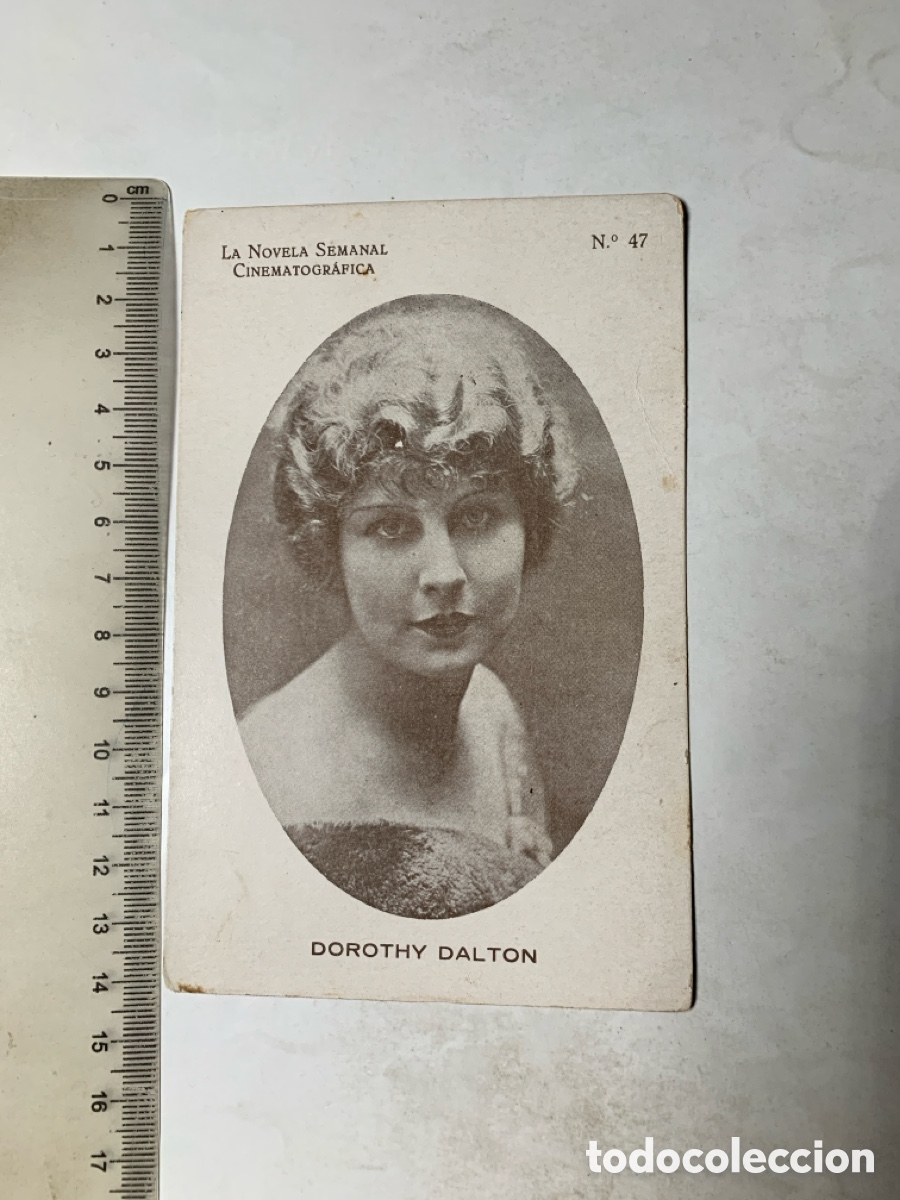 Postais: POSTAL. DOROTHY DALTON. ACTRIZ. LA NOVELA SEMANAL CINEMATOGR&Aacute;FICA. N&deg;. 47.