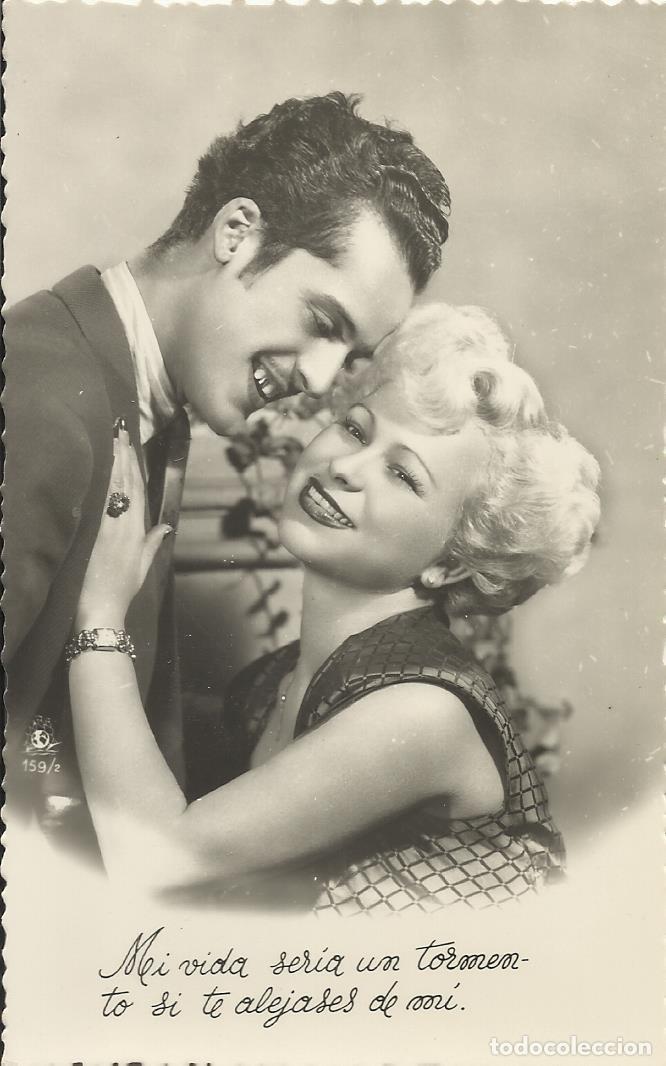 Postais: Postal Matrimonio. Mi vida ser&iacute;a un tormento si te alejases de mi. Blanco y negro. 9x14 cm. 1950.