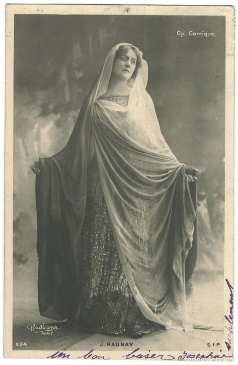 Postales: Actriz RAUNAY, Jeanne_SIP. 934. Op&eacute;ra Comique. Photo Reutlinger