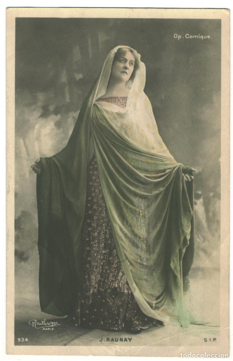 Postales: Actriz RAUNAY, Jeanne_SIP. 934. Op&eacute;ra Comique. Photo Reutlinger