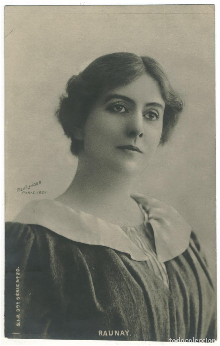 Postales: Actriz belle epoque RAUNAY, Jeanne_SIP. 39-20. Photo Reutlinger