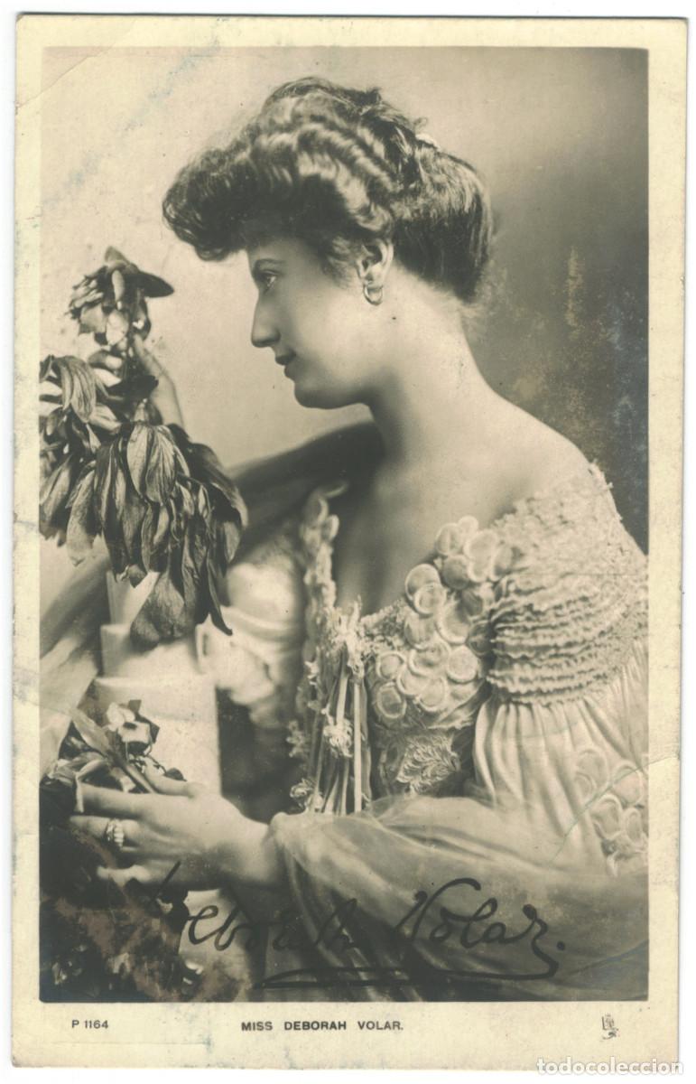 Postales: Actriz VOLAR, Deborah_Raphael Tuck Real Photograph (Celebrities of the Stage; P 1164). Editorial Sig