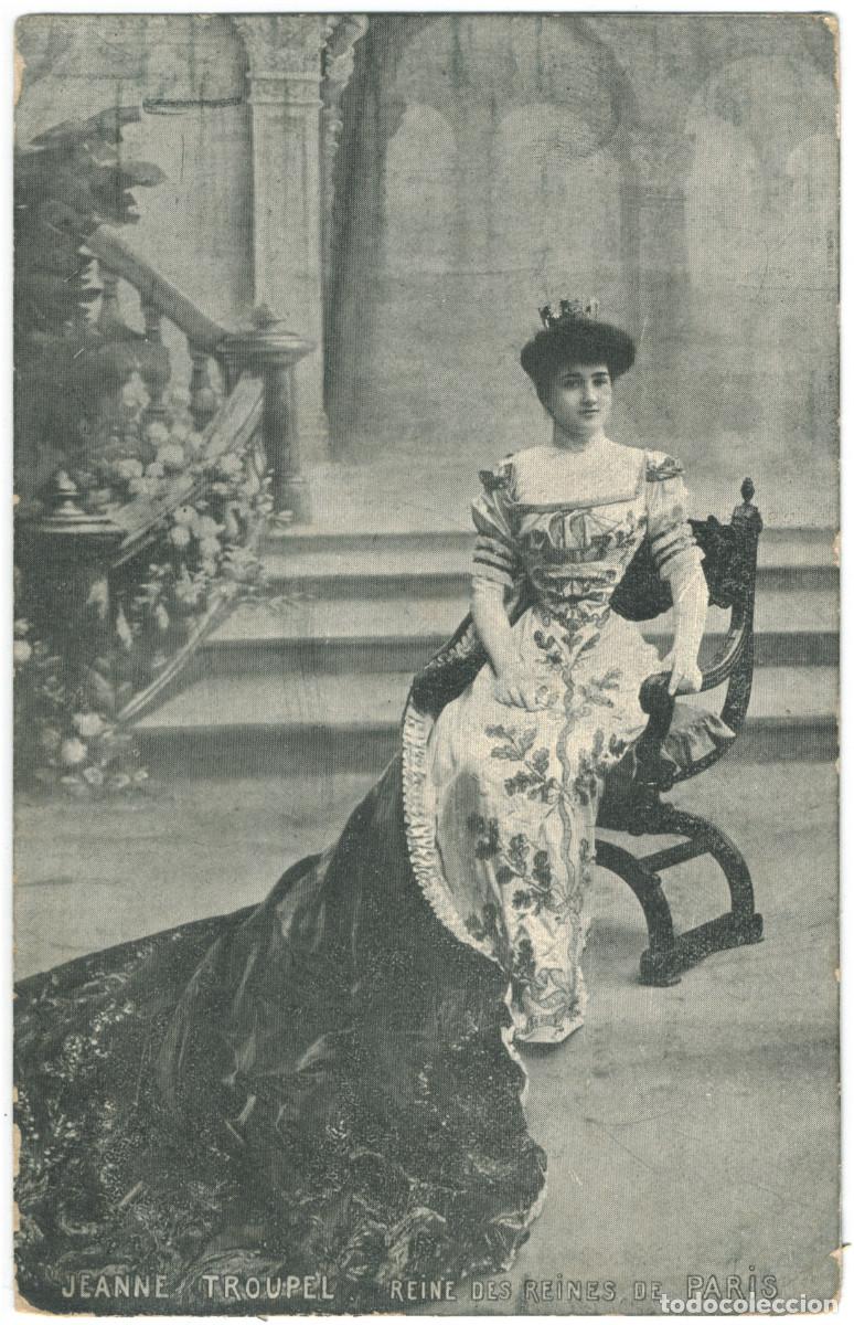 Postales: Actriz Belle &Eacute;poque TROUPEL, Jeanne_Sin datos. Reine des Reines de Paris