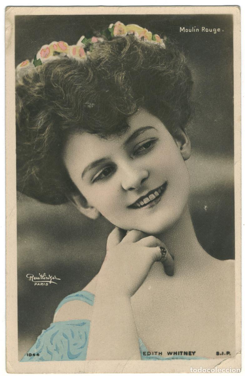 Postales: Actriz Belle &Eacute;poque WHITNEY, Edith_SIP. 1044. Moulin Rouge. Photo Reutlinger