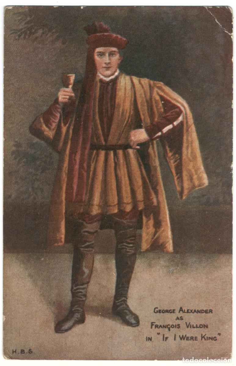 Postales: Actor eduardiano ALEXANDER, George_Max Ettliger (Royal; 4879). As Fran&ccedil;ois Villon in If I Were King