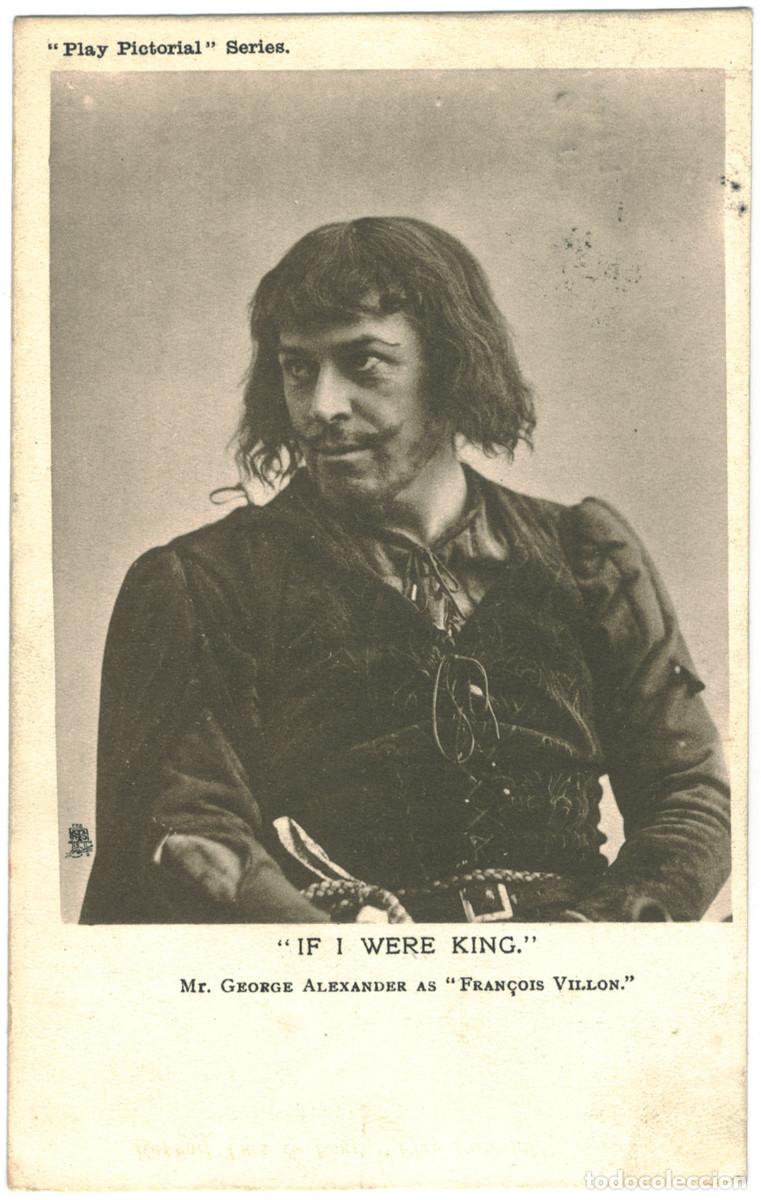Postales: Actor ALEXANDER, George_ Raphael Tuck. Play Pictorial; 6 A. As Fran&ccedil;ois Villon in 'If I Were King'