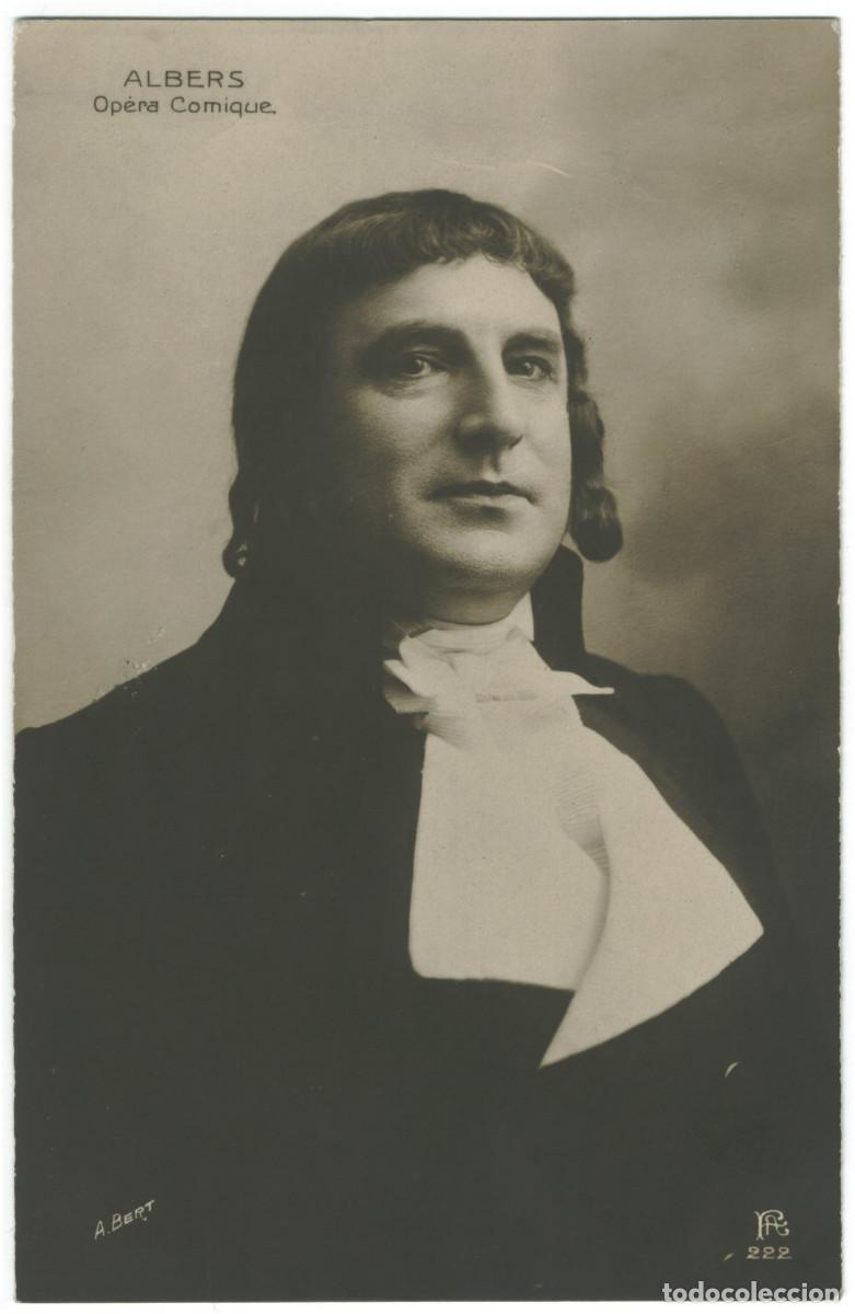 Postales: Actor ALBERS_A. Christensen. 222. Op&eacute;ra Comique. Photo A. Bert