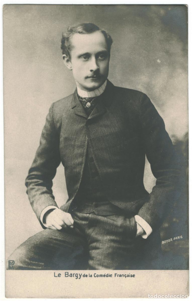 Postales: Actor BARGY, Charles Gustave Auguste le_PMM. Com&eacute;die Fran&ccedil;aise. Photo Boyer