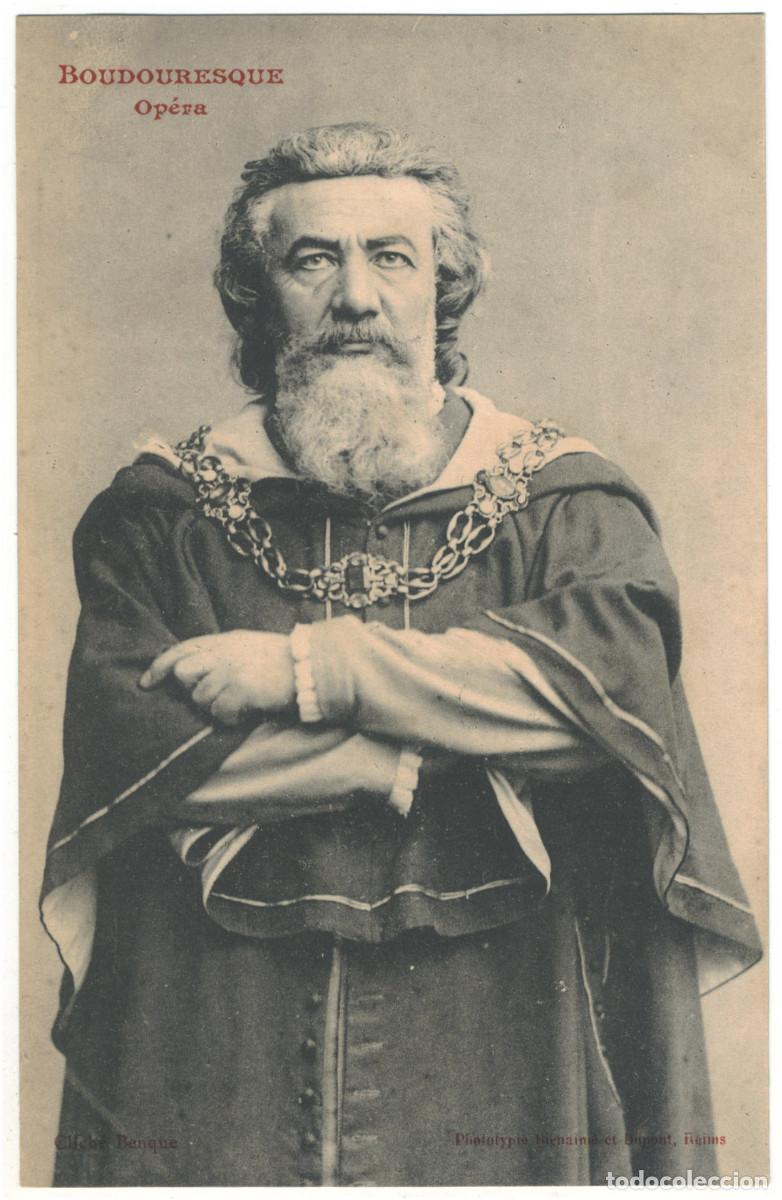 Postales: Actor BOUDOURESQUE, Mr._Benque. Op&eacute;ra