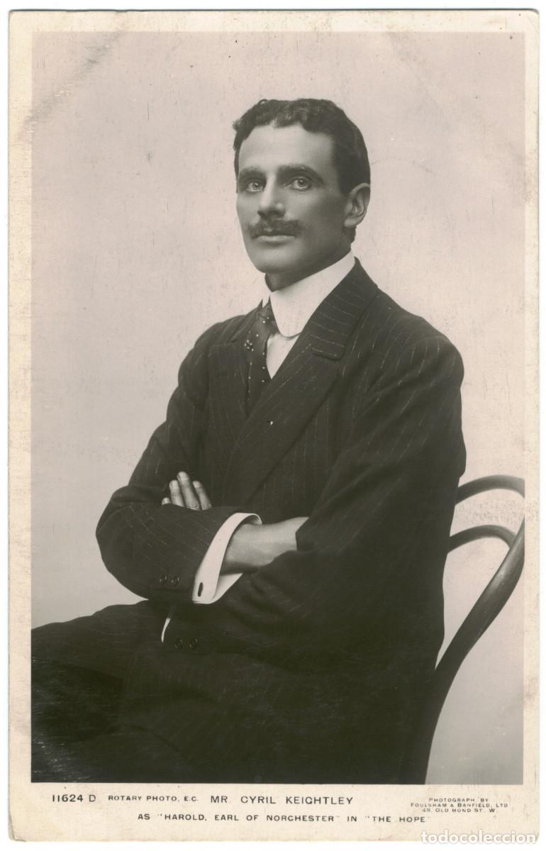 Postales: Actor KEIGHTLEY, Cyril_Rotary. 11624 D. As Harold Earl of Norchester in The Hope.