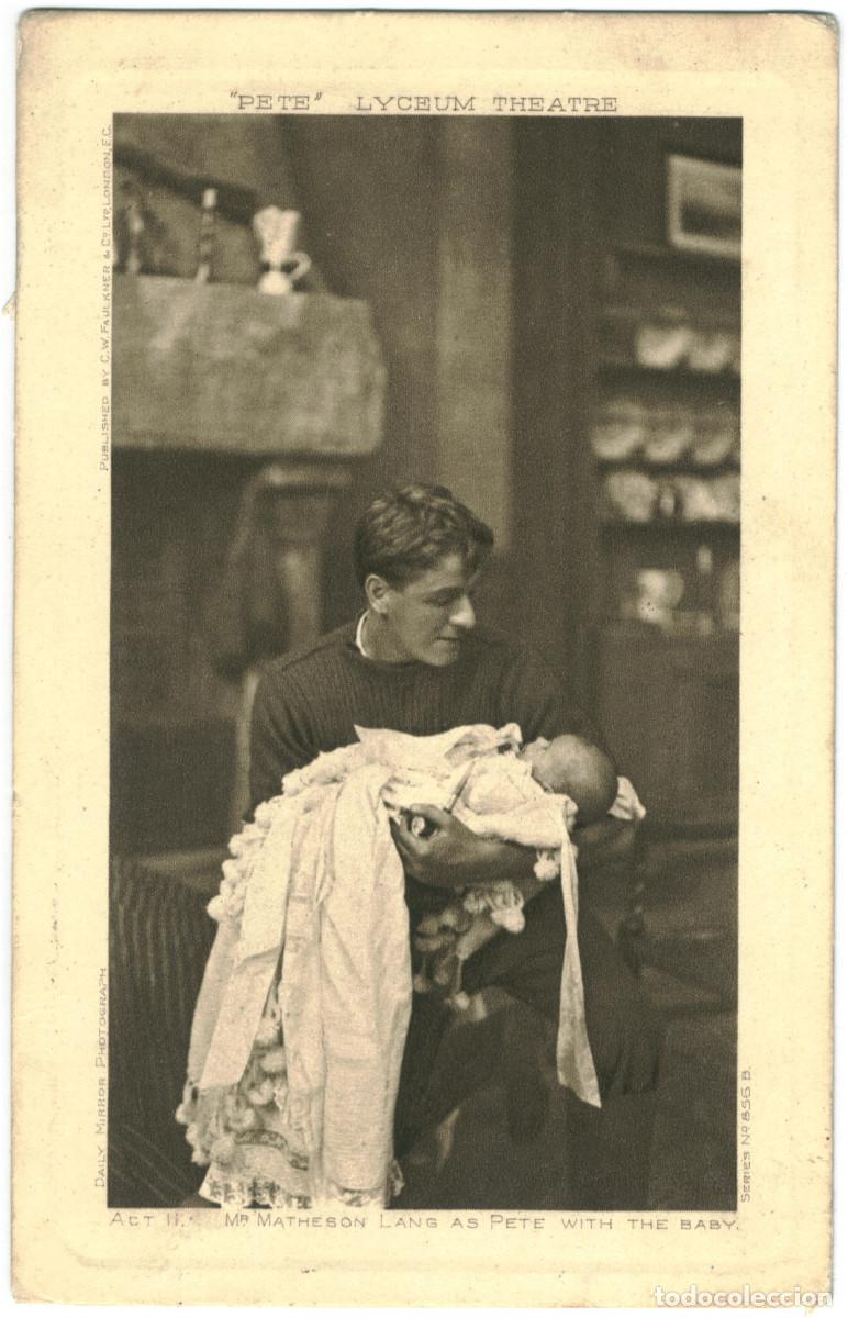 Postales: Actor LANG, Matheson_C. W. Faulkner. 856 B. As Pete with the Baby at Lyceum Theatre. Photo Daily Mi