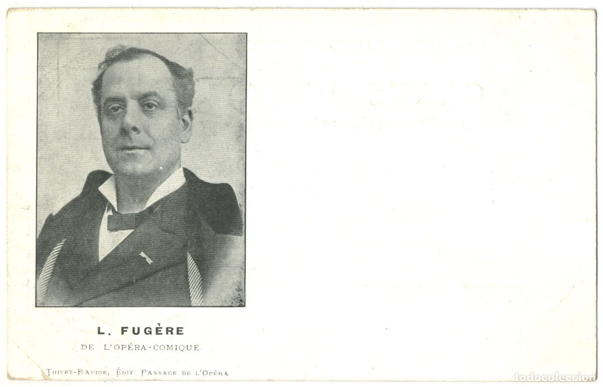 Postales: Actor FUG&Egrave;RE, L._Thivet Rapide. De l'Op&eacute;ra Comique