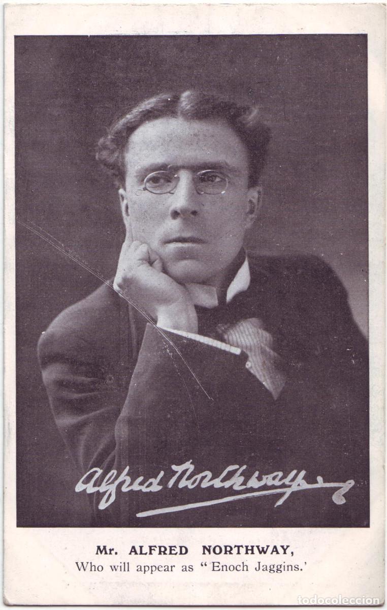 Postales: Actor NORTHWAY, Alfred_John Waddington. In Enoch Jaggings. Editorial Sign