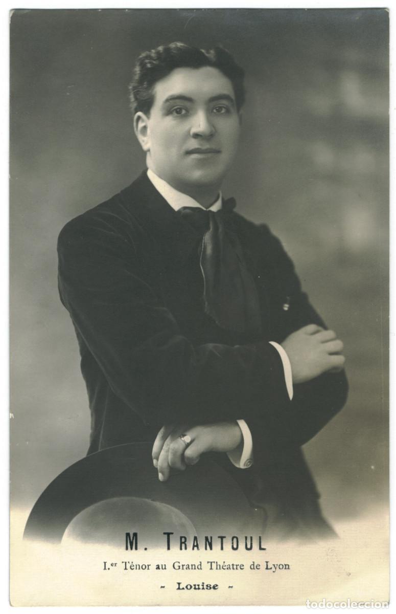 Postales: Actor TRANTOUL, Mr._Sin datos. In Louise. 1er. T&eacute;nor au Grand Th&eacute;&acirc;tre (Lyon)