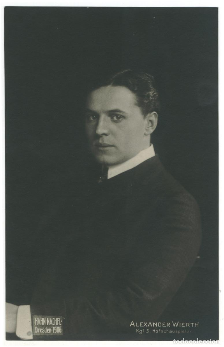 Postales: Actor WIERTH, Alexander_Schelzel. 128. Kgl. S&auml;chs. Hofschauspieler. Photo Hahn Nachfl