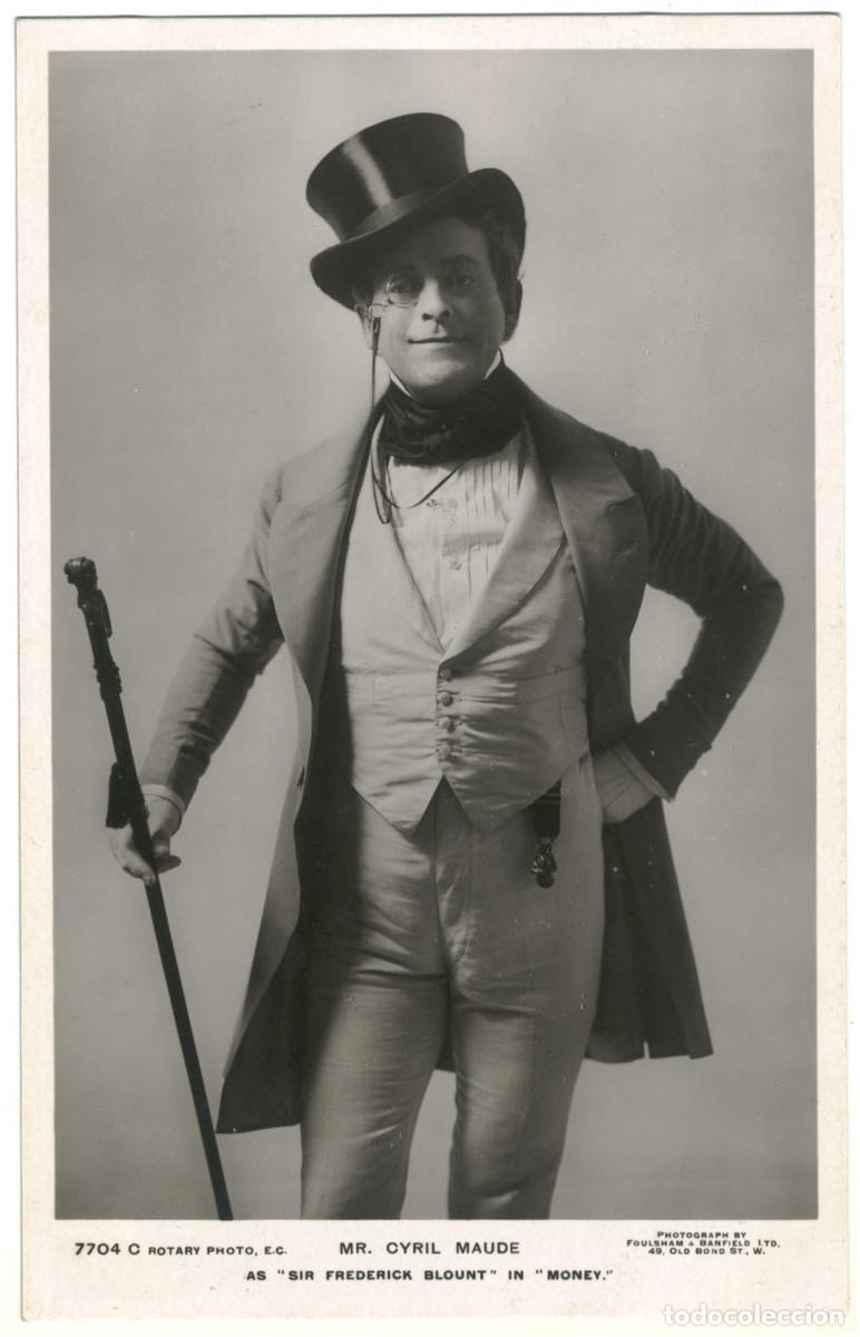 Postales: Actor MAUDE, Cyril_Rotary; 7704 C. As Sir Frederick Blount in Money. Photo Foulsham & Banfield