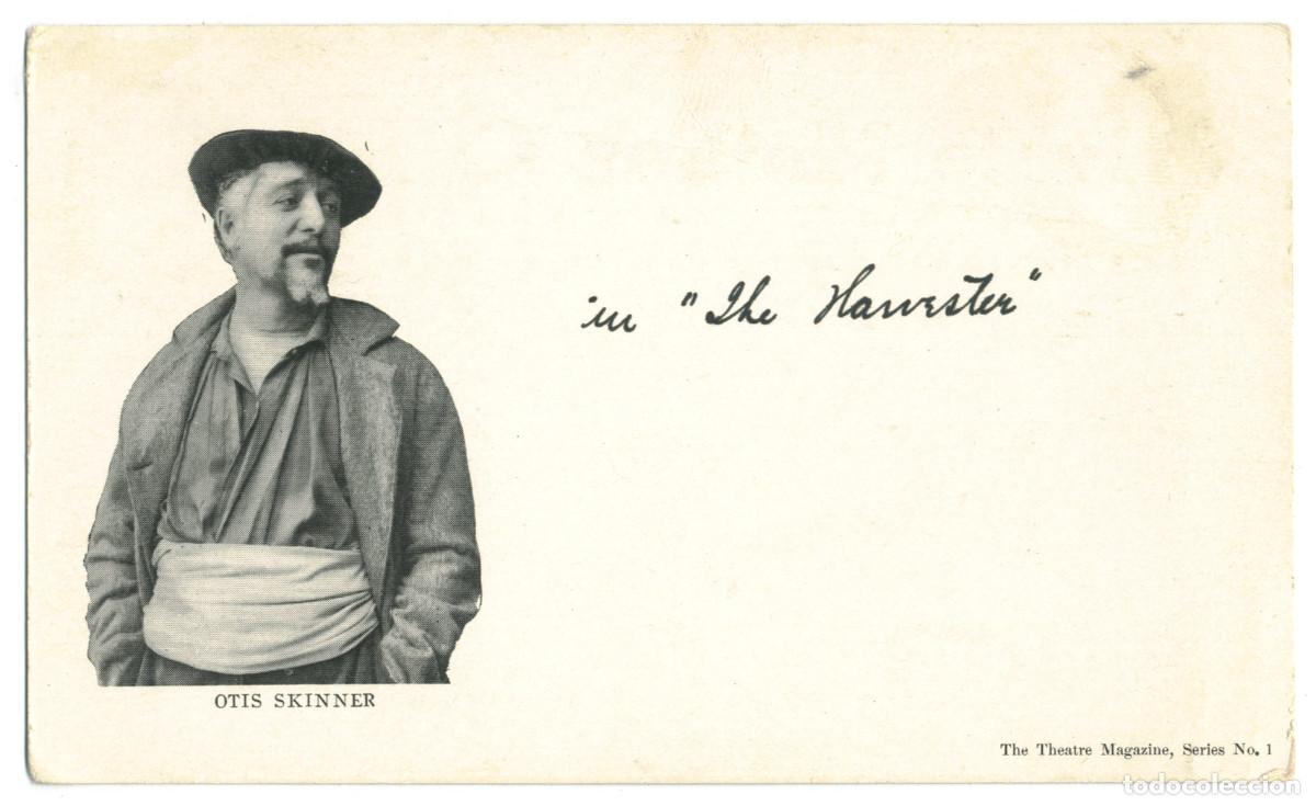 Postales: Actor SKINNER, Otis_Theatre Magazine; 1. [In The Hanester]