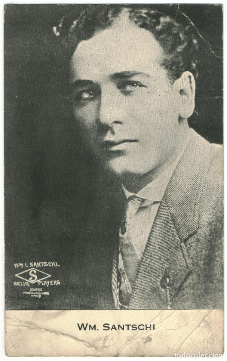 Postales: Actor SANTSCHI, Wm._Selig Players