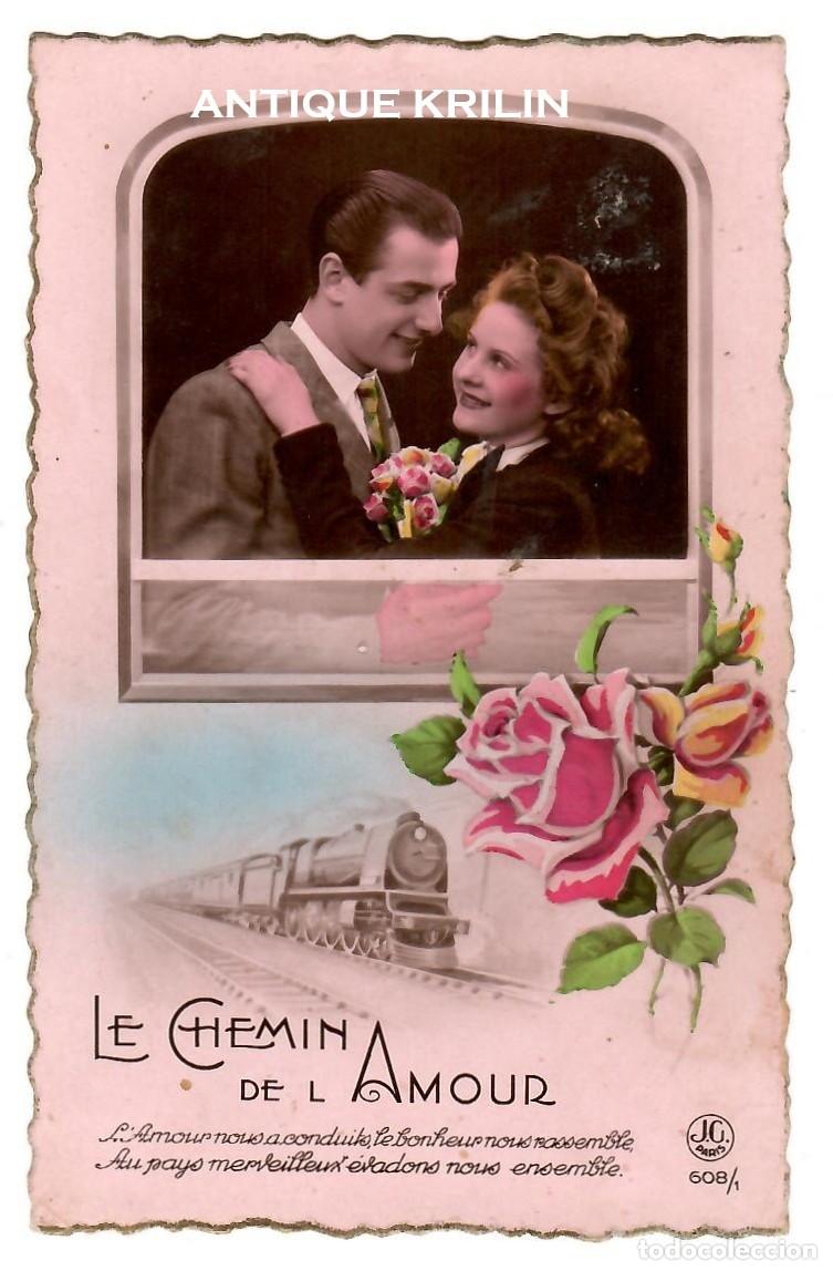 Postales: LE CHEMIN DE L'AMOUR / EDITION J.G. N&ordm; 608/1 / SIN FRANQUEAR , PERO ESCRITA