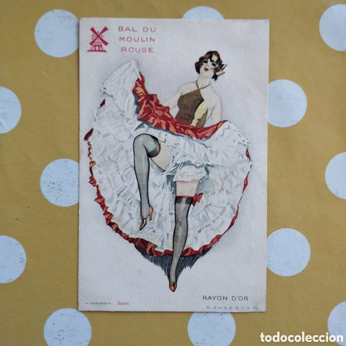 Postales: POSTAL MOULIN ROUGE BAL DU RAYON D'OR A. CHAZELLE H. CHACHOIN
