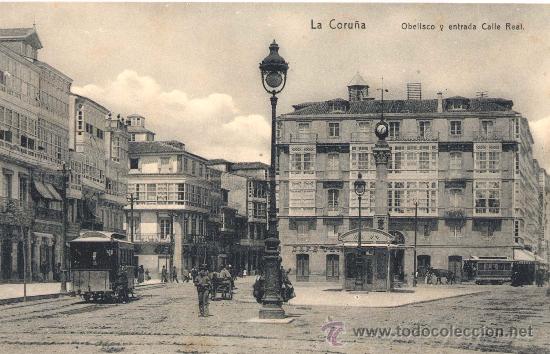 Postales: La Coru&ntilde;a.- Obelisco y entrada Calle Real