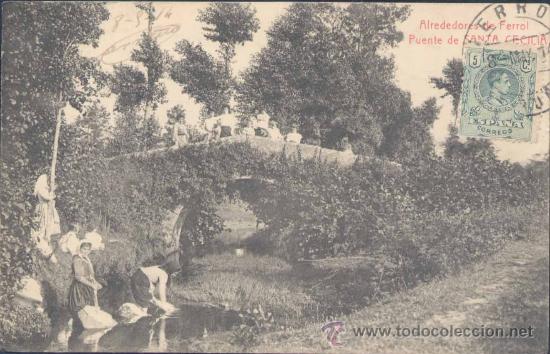 Postales: ALREDEDORES DEL FERROL( LA CORU&Ntilde;A).-PUENTE DE SANTA CECILIA