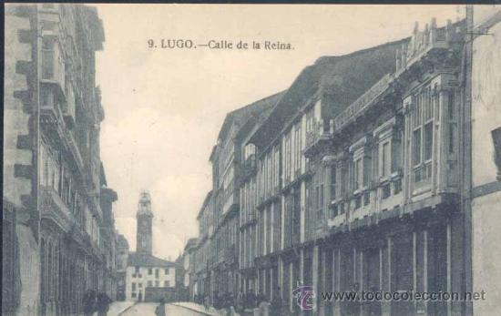 Postales: LUGO.- CALLE DE LA REINA
