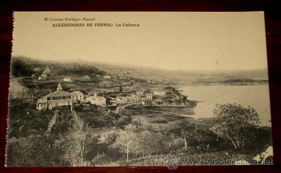 Postales: ANTIGUA POSTAL DE ALREDEDORES DE FERROL (CORU&Ntilde;A) LA CABANA - EL CORREO GALLEGO - HAUSER Y MENET, SIN