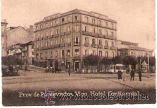 Postales: POSTAL ORIGINAL DECADA DE LOS 30. PONTEVEDRA.VIGO HOTEL CONTINENTAL. N&ordm;236. VER TAMA&Ntilde;O Y EXPLICACION