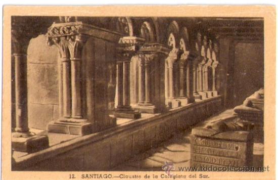 Postais: TARJETA POSTAL. CORU&Ntilde;A. SANTIAGO. N&ordm; 12. CLAUSTRO DE LA COLEGISTA DEL SAR. HELIOTIPIA ART. ESPA&Ntilde;OLA.