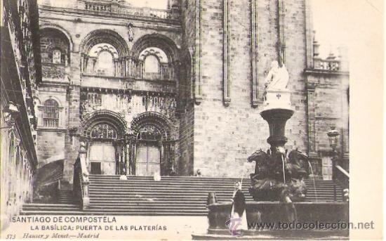 Postais: TARJETA POSTAL. CORU&Ntilde;A. SANTIAGO. N&ordm; 575. LA BASILICA, PUERTA DE LAS PLATERIAS. ED. HAUSER Y MENET.