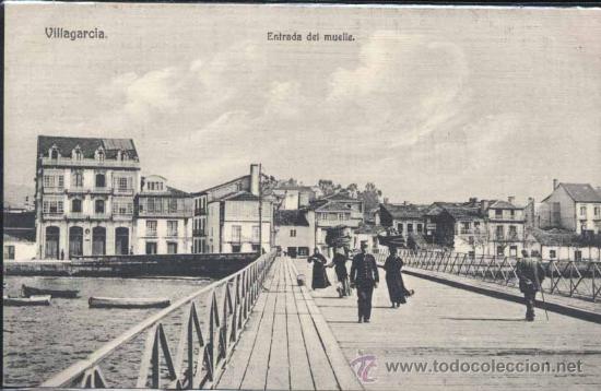 Postcards: VILLAGARCIA (PONTEVEDRA).- ENTRADA DEL MUELLE