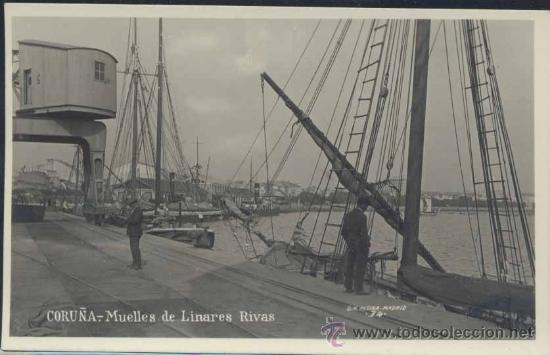 Postales: CORU&Ntilde;A.- MUELLES DE LINARES RIVAS