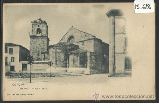 Postales: CORU&Ntilde;A - IGLESIA DE SANTIAGP - 668 HAUSER Y MENET - REVERSO SIN DIVIDIR - (15.618)