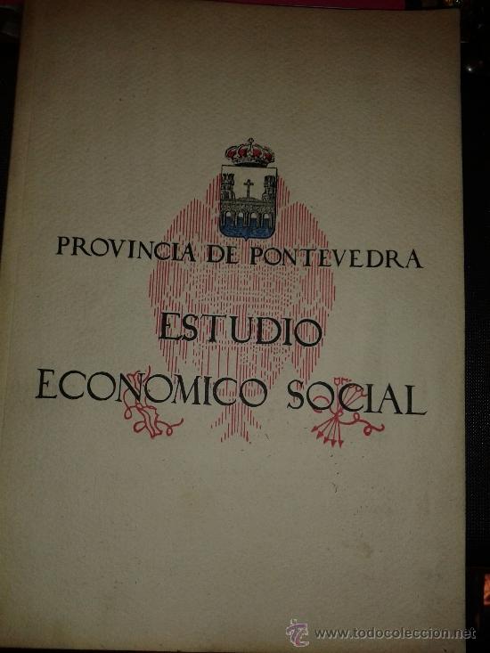 Postales: Provincia de Pontevedra. Estudio Econ&oacute;mico Social. Curioso libro con multitud de datos. Ver indice.