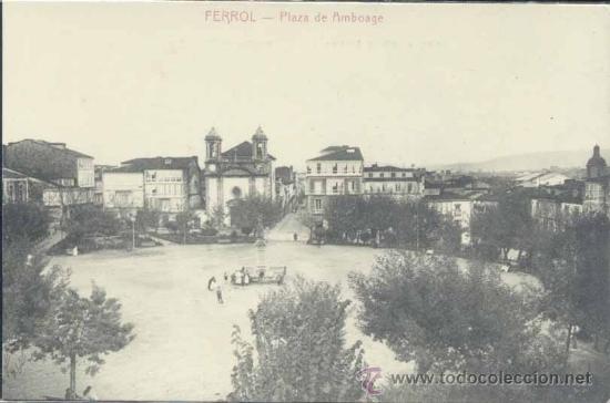 Postales: FERROL (CORU&Ntilde;A).- PLAZA DE AMBOAGE - Foto 1