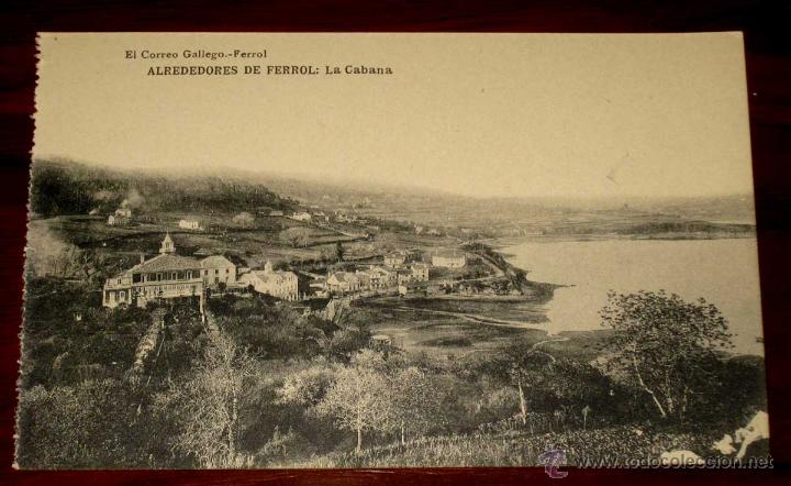 Postales: ANTIGUA POSTAL DE ALREDEDORES DE FERROL (CORU&Ntilde;A) LA CABANA - EL CORREO GALLEGO - HAUSER Y MENET, SIN