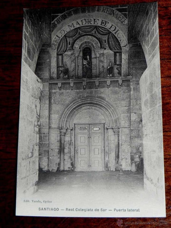 Cartes Postales: ANTIGUA POSTAL - SANTIAGO - REAL COLEGIATA DE SAR PUERTA LATERAL - EDITORIAL VARELA, OPTICO - SIN NU