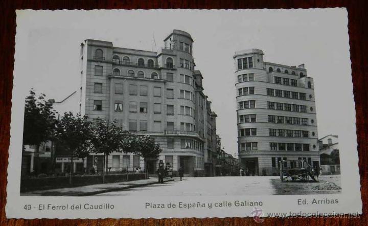 Postais: antigua foto postal de el ferrol del caudillo, n. 49, plaza de espa&ntilde;a y calle de galiano, n. 49, ed.