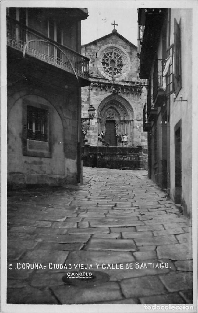 Postales: CORU&Ntilde;A.- CIUDAD VIEJA Y CALLE DE SANTIAGO